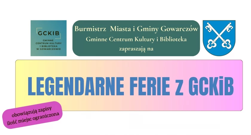 Zdjęcie plakatu „Legendarnych Ferii z GCKiB w Gowarczowie”