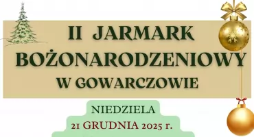 II Jarmark Bożonarodzeniowy w Gowarczowie - stoiska KGW, rękodzieła Świetlicy Środowiskowej, wspólne kolędowanie i wiele więcej
