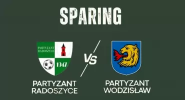 Partyzant Radoszyce rozegrał pierwszy sparing. Przed naszą drużyną kolejny mecz kontrolny