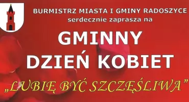 RADOSZYCE. Pannom, paniom i kobietom. Gminny Dzień Kobiet pod hasłem Lubię być szczęśliwa