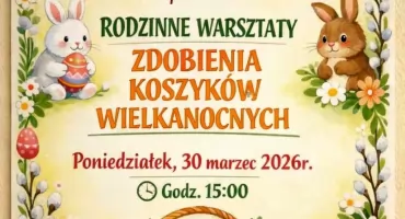 SMYKÓW. Zapraszają na rodzinne warsztaty wielkanocne