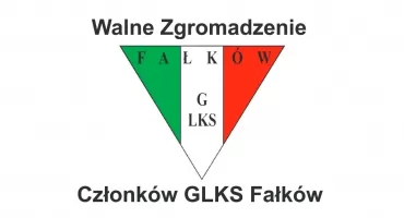 Zbliża się Walne Zgromadzenie Członków Gminnego Ludowego Klubu Sportowego w Fałkowie