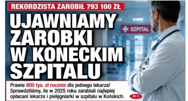 Ujawniamy zarobki w koneckim szpitalu! Rekordzista zarobił prawie 800 tys. zł!
