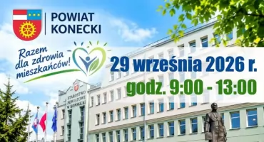 Akcja edukacyjno-profilaktyczna pn. „Zdrowy Powiat - Zdrowy Mieszkaniec” Starostwa Powiatowego w Końskich