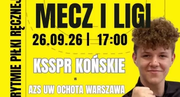 Sobota z piłką ręczną. Pierwszoligowi szczypiorniści KSSPR Końskie powalczą o trzecie zwycięstwo w sezonie